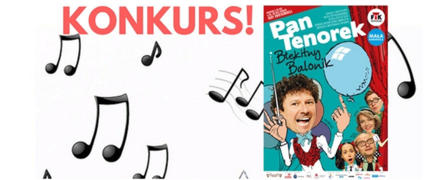 KONKURS! Pan Tenorek i jego Balonik!